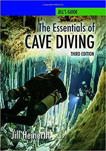 The Essentials of Cave Diving - By Jill Heinerth